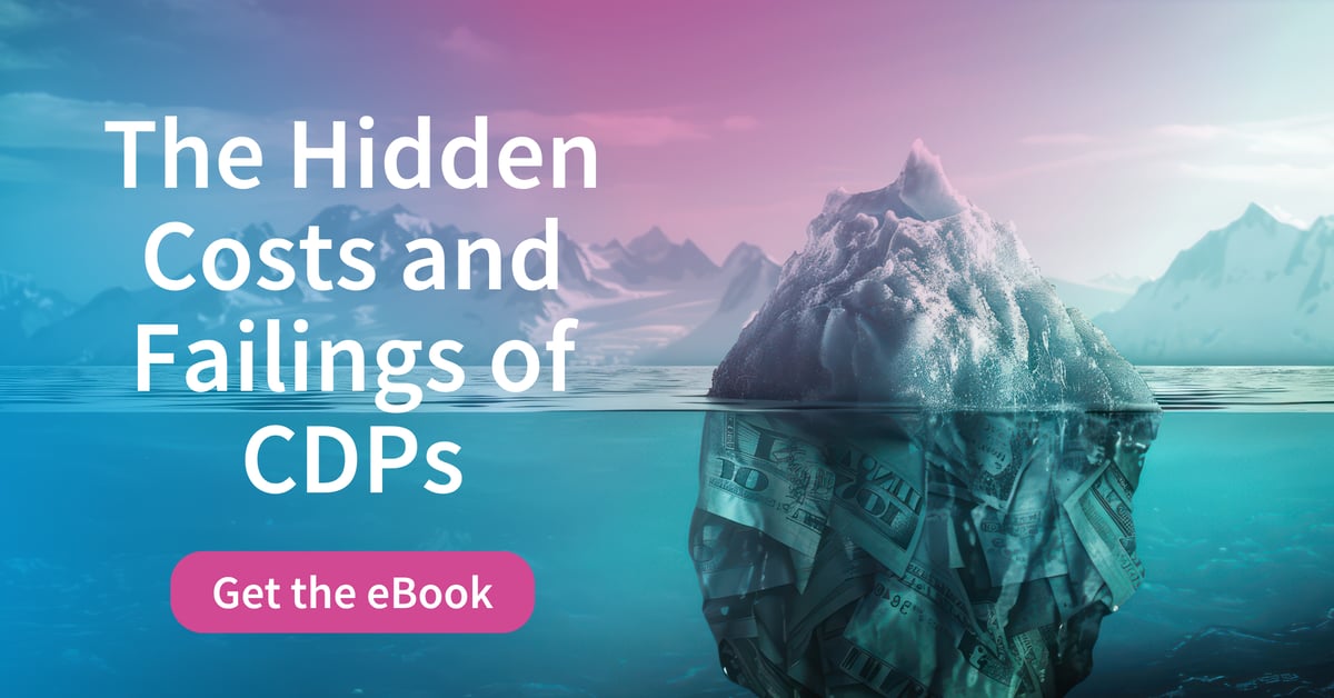 The Hidden Costs and Failings of Customer Data Platforms